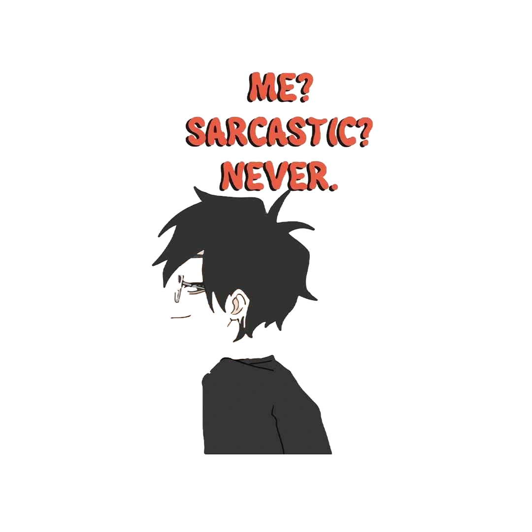 Me Sarcastic Never Sticker